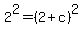 2%5E2=%282%2Bc%29%5E2