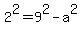 2%5E2=9%5E2-a%5E2