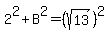 2%5E2+%2B+B%5E2+=+%28sqrt%2813%29%29%5E2