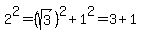 2%5E2+=+%28sqrt%283%29%29%5E2+%2B+1%5E2+=+3+%2B+1