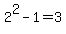 2%5E2-1=3