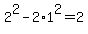 2%5E2-2%2A1%5E2=2