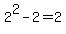 2%5E2-2+=+2