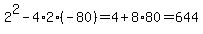 2%5E2-4%2A2%2A%28-80%29=4%2B8%2A80=644