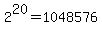 2%5E20+=+1048576+