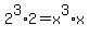 2%5E3%2A2=x%5E3%2Ax