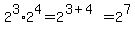 2%5E3%2A2%5E4+=+2%5E%283%2B4%29+=+2%5E7