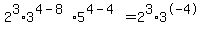 2%5E3%2A3%5E%284-8%29%2A5%5E%284-4%29=2%5E3%2A3%5E-4