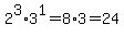 2%5E3%2A3%5E1=8%2A3=24