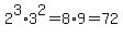 2%5E3%2A3%5E2=8%2A9=72