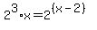 2%5E3%2Ax+=+2%5E%28%28x-2%29%29
