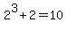 2%5E3%2B2+=+10