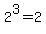 2%5E3=2