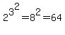2%5E3%5E2=8%5E2=64