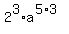2%5E3+%2A+a%5E%285%2A3%29