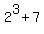 2%5E3+%2B+7