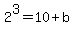 2%5E3+=+10%2Bb