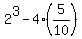 2%5E3+-+4%285%2F10%29
