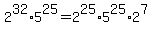 2%5E32%2A5%5E25+=+2%5E25%2A5%5E25%2A2%5E7