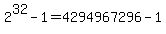 2%5E32+-+1+=+4294967296+-+1