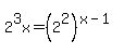 2%5E3x=%282%5E2%29%5E%28x-1%29