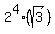 2%5E4%2A%28sqrt%283%29%29