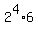 2%5E4%2A6