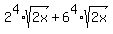 2%5E4%2Asqrt%282x%29+%2B+6%5E4%2Asqrt%282x%29