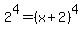2%5E4=%28x%2B2%29%5E4