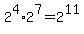 2%5E4+%2A+2%5E7+=+2%5E11