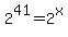 2%5E41=2%5Ex