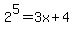 2%5E5=3x%2B4