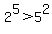 2%5E5%3E5%5E2