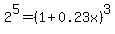 2%5E5+=+%281%2B0.23x%29%5E3