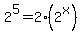 2%5E5+=+2%282%5Ex%29