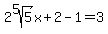 2%5E5sqrt%285%29x%2B2-1=3