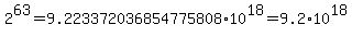 2%5E63=9.223372036854775808%2A10%5E18=9.2%2A10%5E18