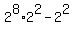 2%5E8%2A2%5E2+-+2%5E2