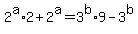 2%5Ea%2A2%2B2%5Ea+=+3%5Eb%2A9-3%5Eb