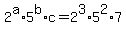 2%5Ea%2A5%5Eb%2Ac=2%5E3%2A5%5E2%2A7