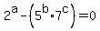 2%5Ea-%285%5Eb%2A7%5Ec%29=0