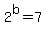 2%5Eb=7+