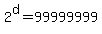 2%5Ed+=+99999999