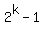 2%5Ek+-+1