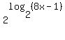 2%5Elog%282%2C%288x-1%29%29