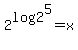 2%5Elog2%5E5=x