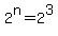 2%5En=2%5E3