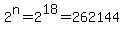 2%5En+=+2%5E18+=+262144