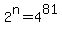 2%5En+=+4%5E81