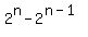 2%5En++-++2%5E%28n-1%29